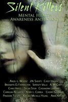 Silent Killers: Mental Health Awareness Anthology 1542440769 Book Cover