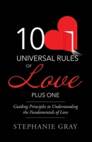 10 Universal Rules of Love Plus One: Guiding Principles to Understanding the Fundamentals of Love 1543910963 Book Cover