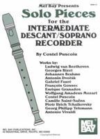 Mel Bay Solo Pieces for the Intermediate Descant/Soprano Recorder 0786649747 Book Cover