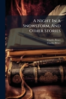 A Night in a Snowstorm, and Other Stories 1175179760 Book Cover