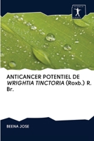 ANTICANCER POTENTIEL DE WRIGHTIA TINCTORIA (Roxb.) R. Br. 6200920672 Book Cover