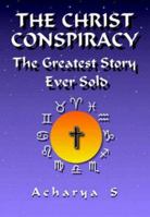The Christ Conspiracy: The Greatest Story Ever Sold 0990888517 Book Cover