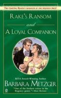 Rake's Ransom and a Loyal Companion (Signet Regency Romance) 0451217934 Book Cover