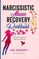 Narcissistic Abuse Recovery Workbook: Prevent Violence Against Women 1802736069 Book Cover