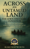 Across an Untamed Land: The Lewis and Clark Expedition B0GXCF214F Book Cover