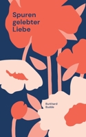 Spuren gelebter Liebe: 25 Mutmacher (German Edition) 3757881710 Book Cover