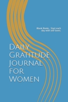 Daily Gratitude Journal for Women: Blank Books , Start each day with self-love. size 6" x 9", 93 days , 188 pages. B084DG7QY5 Book Cover