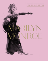 Marilyn Monroe: Icons Of Style 146076384X Book Cover
