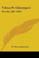 Vdova Po Chirurgovi: Novella, 1887 (1893) 1104520303 Book Cover