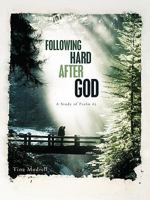 Following Hard After God: A Study of Psalm 63 1615076107 Book Cover