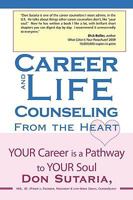 Career and Life Counseling from the Heart: Your Career Is a Pathway to Your Soul 0595459064 Book Cover