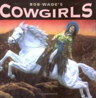 Bob Wade's Cowgirls 1586852647 Book Cover
