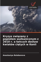 Kryzys zwiazany z popiolem wulkanicznym z 2010 r. a lancuch dostaw kwiatów cietych w Kenii (Polish Edition) 6209721729 Book Cover