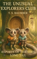 Reports of the Very Long Tail: The Unusual Explorers Club 3 B0GN26RPGF Book Cover