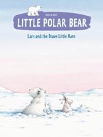 Little Polar Bear and the Brave Little Hare 0735813329 Book Cover