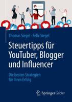 Steuertipps F?r YouTuber, Blogger und Influencer : Die Besten Strategien F?r Ihren Erfolg 3658305010 Book Cover