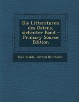 Die Litteraturen Des Ostens, Siebenter Band - Primary Source Edition 1022294067 Book Cover