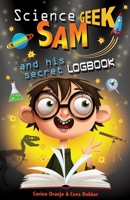 Science Geek Sam And His Secret Logbook 0745977243 Book Cover