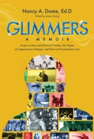 Glimmers: Essays on Race and Historical Trauma, the Origins of Compassionate Dialogue, and Power of Unconditional Love 1917584911 Book Cover