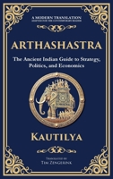 Arthashastra: The Ancient Indian Guide to Strategy, Politics, and Economics (Deluxe Hardbound Edition) 1804218456 Book Cover