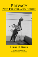 Privacy: Past, Present, And Future 1680531867 Book Cover