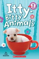 Itty-Bitty Animals 0545532388 Book Cover