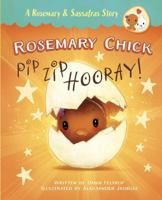 Rosemary Chick: Pip, Zip, Hooray! (A Rosemary & Sassafras Story) B0G5W1DSW7 Book Cover