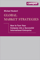 Global Market Strategies: How to Turn Your Company Into a Successful International Enterprise [With eBook] 3593399458 Book Cover
