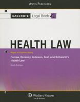 Casenote Legal Briefs: Health Law: Keyed to Furrow, Greaney, Johnson, Jost, and Schwartz's Health Law, 6th Ed. 0735582661 Book Cover