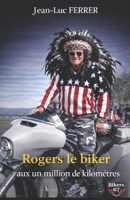 RODGER LE BIKER AUX UN MILLIONS DE KILOMETRES (French Edition) B0G6JPWP8D Book Cover