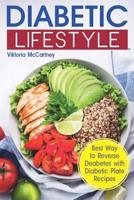Diabetic Lifestyle: Diabetic Medical Food Book and Diabetic Diet. Best Way to Reverse Diabetes with Diabetic Plate Recipes. (Diabetes Type 2 and Type 1) 1099840198 Book Cover
