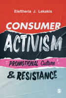 Consumer Activism: Promotional Culture and Resistance 1529723094 Book Cover