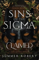 Claimed: Sins of the Sigma (Prequel Novella): a Dark College Romance B0GMGVHMM6 Book Cover