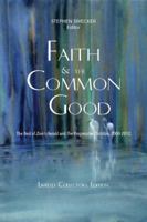 Faith and the Common Good: The Best of Zion's Herald and The Progressive Christian, 2000-2011 0981992153 Book Cover