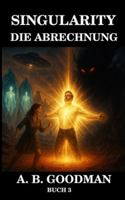 Singularity - Abrechnung: Unter dem roten Sand des Mars schlummert die letzte Hoffnung der Galaxis in Kristall (Singularity (Deutsche Ausgabe)) B0G2N451CD Book Cover