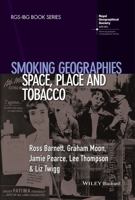 Smoking Geographies: Space, Place and Tobacco 1444361929 Book Cover