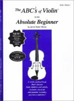 The ABCs of Violin for the Absolute Beginner, Violin Book 1 0966373103 Book Cover