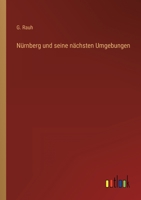 Nürnberg und seine nächsten Umgebungen 3368704974 Book Cover