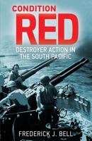 Condition Red: Destroyer Action In The South Pacific 1521772754 Book Cover