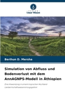 Simulation von Abfluss und Bodenverlust mit dem AnnAGNPS-Modell in Äthiopien: Eine Anwendung in einem tropischen Hochland-Landwirtschaftswassereinzugsgebiet (German Edition) 6208692539 Book Cover