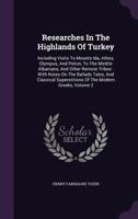 Researches in the Highlands of Turkey; Volume II 1017070105 Book Cover