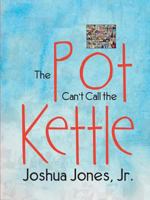 The Pot Can't Call the Kettle 148347030X Book Cover