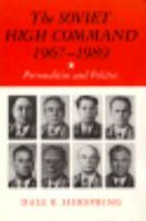 The Soviet High Command, 1967-1989: Personalities and Politics 0691023182 Book Cover