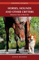 Horses, Hounds and Other Critters: Humorous Tales of Rural Life 1927051495 Book Cover