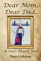 Dear Mom, Dear Dad, A Son’s Thank You 1956823816 Book Cover