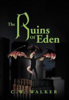 The Ruins Of Eden 1469189216 Book Cover