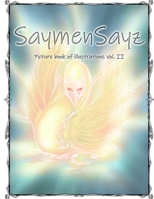 SaymenSayz picture book of illustrations VOL. II: Beautiful fantasy creatures cover nr. 2 B08YHDN3MK Book Cover