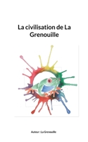 La civilisation de La Grenouille 2322381616 Book Cover