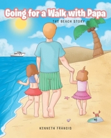 Going for a Walk with Papa: The Beach Story B0FCNQ72JL Book Cover