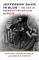 Jefferson Davis in Blue: The Life of Sherman's Relentless Warrior (History Book Club Selection) 0807131601 Book Cover